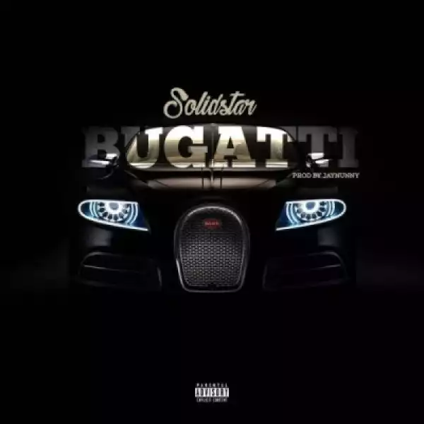 Solidstar - Bugatti (Prod. JayNunny)